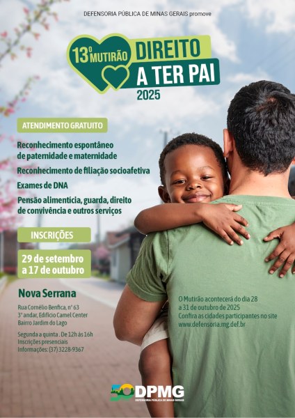Cartaz promocional da 13ª edição do Mutirão 'Direito a Ter Pai', organizado pela Defensoria Pública de Minas Gerais, destacando serviços gratuitos como exames de DNA e reconhecimentos de paternidade. Inclui datas de inscrição e local de atendimento em Nova Serrana.