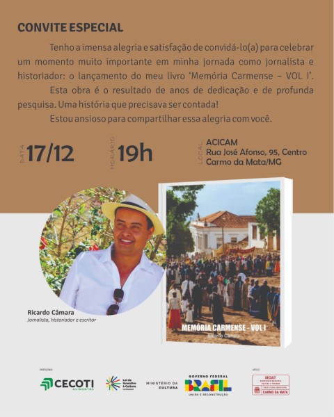 Convite para o lançamento do livro 'Memória Carmense' - Volume 1, do historiador e jornalista Ricardo Câmara, no dia 17 de dezembro, às 19h, na Associação Comercial e Industrial de Carmo da Mata (ACICAM).