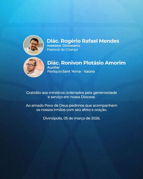Imagem com informações sobre os diáconos Rogério Rafael Mendes e Ronivon Plotásio Amorim, incluindo suas funções e uma mensagem de gratidão em uma diocese.