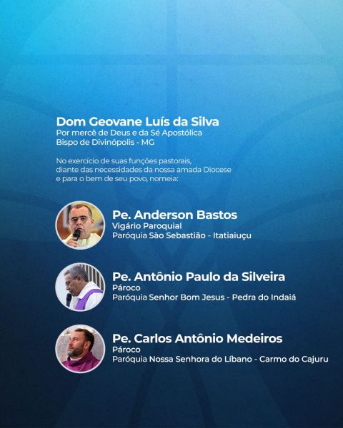 Imagem com informações sobre Dom Geovane Luís da Silva, Bispo de Divinópolis - MG, e três padres de paróquias: Pe. Anderson Bastos, Pe. Antônio Paulo da Silveira e Pe. Carlos Antônio Medeiros.