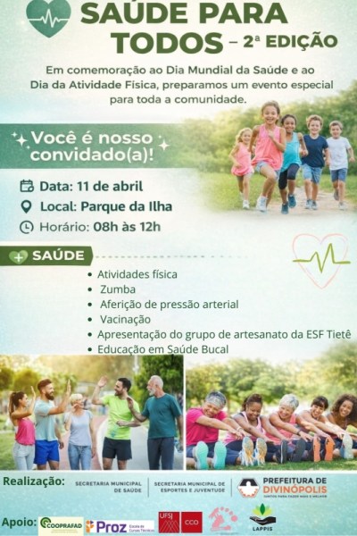 Cartaz do evento 'Saúde Para Todos - 2ª Edição', destacando a comemoração do Dia Mundial da Saúde e o Dia da Atividade Física. Contém informações sobre o evento, como data, local e horário, e lista atividades como Zumba, aferição de pressão arterial, vacinação, e educação em saúde bucal.