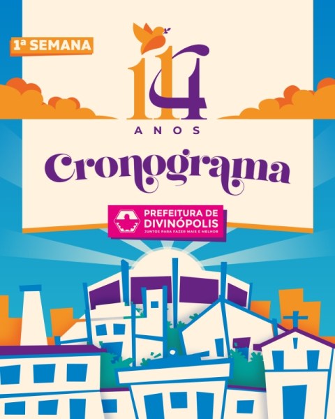 Cartaz comemorativo com texto '14 ANOS Cronograma' e informações sobre a 1ª semana, com a logomarca da Prefeitura de Divinópolis ao fundo.