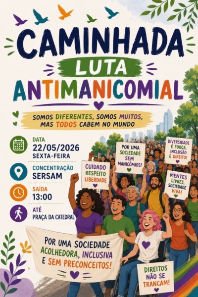 Pôster da caminhada antimanicomial com várias pessoas sorridentes segurando cartazes que promovem inclusão e diversidade, data e local da concentração destacados.