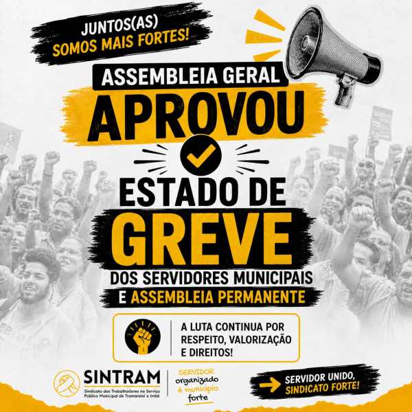 Arte gráfica sobre a aprovação do estado de greve dos servidores municipais, com informações sobre assembleia geral e mensagem de união e luta pelos direitos.