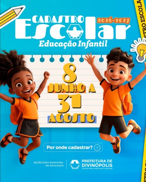 Cartaz sobre Cadastro Escolar 2026-2027 para Educação Infantil, com crianças felizes vestindo camisetas laranja, destacando as datas de 8 de junho a 31 de agosto e informações da Prefeitura de Divinópolis.