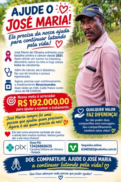 Imagem de um homem identificado como José Maria, pedindo ajuda financeira para tratamento de câncer e diabetes. Ele aparece em um ambiente externo, com um olhar sério e vestindo uma camisa rosa. O texto ao redor destaca a importância da arrecadação de fundos e como cada contribuição ajuda.