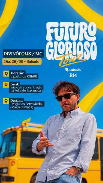 Cartaz do evento 'Futuro Glorioso Tour' em Divinópolis, MG, destacando a data e informações de horário, local e destino, com uma imagem de um homem usando óculos escuros.