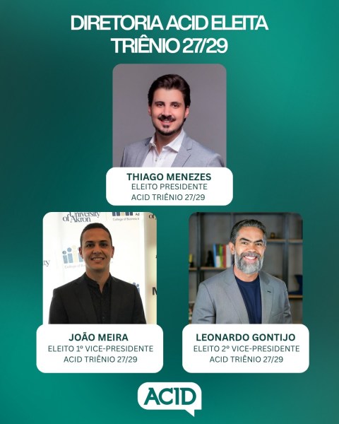 Imagem da diretoria eleita da ACID para o triênio 27/29, com as fotos de Thiago Menezes, eleito presidente, João Meira, eleito 1º vice-presidente, e Leonardo Gontijo, eleito 2º vice-presidente.