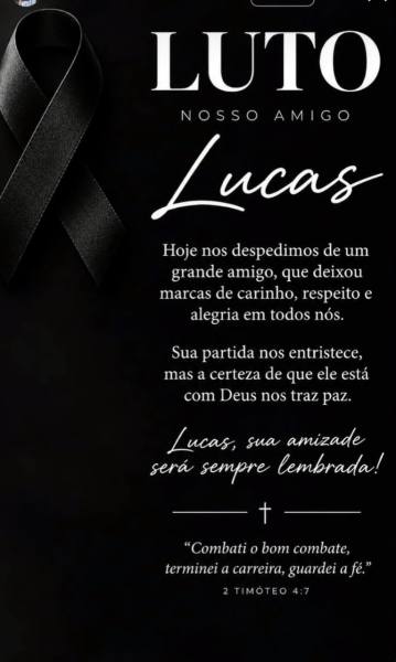 Imagem em luto com faixa preta e texto em homenagem a Lucas, ressaltando a despedida de um amigo querido, suas qualidades e a certeza de que está com Deus.