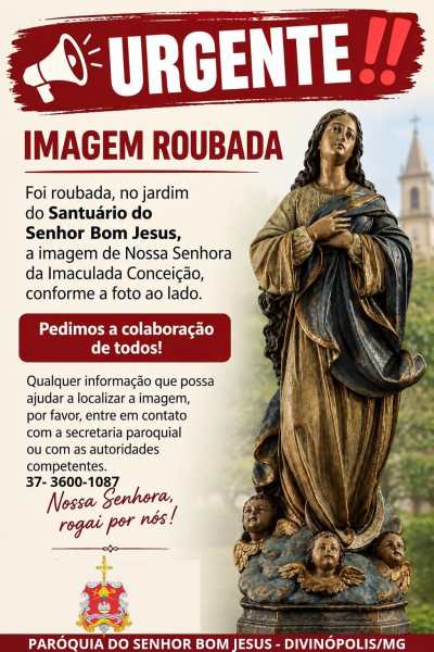 Cartaz de alerta sobre o roubo da imagem de Nossa Senhora da Imaculada Conceição do Santúario do Senhor Bom Jesus, com informações de contato para ajudar na sua localização.